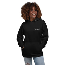 Load image into Gallery viewer, "Slack Me" - Unisex Hoodie