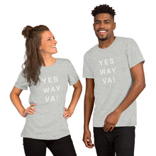 Load image into Gallery viewer, "Yes Way VA!" - Unisex T-Shirt