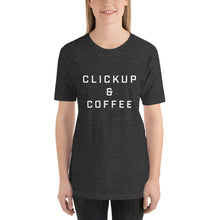 Load image into Gallery viewer, "Coffee & ClickUp" - Unisex T-Shirt