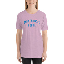 Load image into Gallery viewer, "Online Courses & Chill" - Unisex T-Shirt