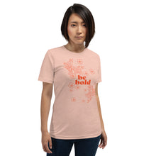 Load image into Gallery viewer, Floral "Be Bold" - Unisex T-Shirt