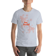 Load image into Gallery viewer, Floral Be Bold Unisex t-shirt - FS