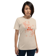 Load image into Gallery viewer, Floral "Be Bold" - Unisex T-Shirt