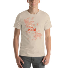 Load image into Gallery viewer, Floral Be Bold Unisex t-shirt - FS