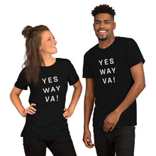 Load image into Gallery viewer, &quot;Yes Way VA!&quot; - Unisex T-Shirt
