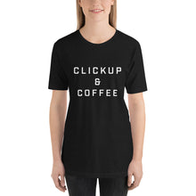 Load image into Gallery viewer, &quot;Coffee &amp; ClickUp&quot; - Unisex T-Shirt
